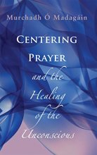 Cover art for Centering Prayer and the Healing of the Unconscious