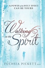 Cover art for Walking In The Spirit: The Power of the Holy Spirit Can Be Yours
