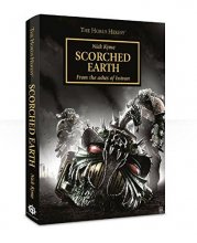 Cover art for Scorched Earth: From the Ashes of Isstvan - The Horus Heresy Novella Hardcover (Warhammer 40,000 40K 30K)