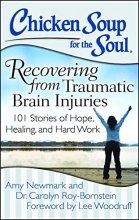Cover art for Chicken Soup for the Soul: Recovering from Traumatic Brain Injuries: 101 Stories of Hope, Healing, and Hard Work
