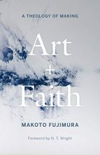 Cover art for Art and Faith: A Theology of Making