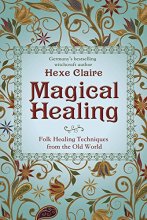 Cover art for Magical Healing: Folk Healing Techniques from the Old World