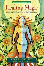 Cover art for Healing Magic, 10th Anniversary Edition: A Green Witch Guidebook to Conscious Living