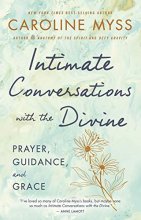Cover art for Intimate Conversations with the Divine: Prayer, Guidance, and Grace