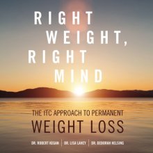 Cover art for Right Weight, Right Mind: The ITC Approach to Permanent Weight Loss