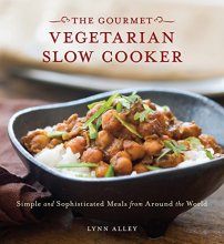Cover art for Gourmet Vegetarian Slow Cooker: Simple and Sophisticated Meals from Around the World [A Cookbook]