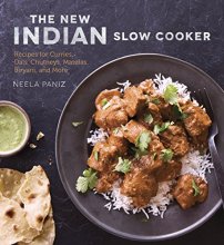 Cover art for The New Indian Slow Cooker: Recipes for Curries, Dals, Chutneys, Masalas, Biryani, and More [A Cookbook]
