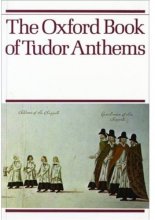 Cover art for The Oxford Book of Tudor Anthems: 34 Anthems for Mixed Voices (CHANT)