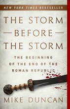 Cover art for The Storm Before the Storm: The Beginning of the End of the Roman Republic