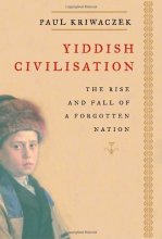 Cover art for Yiddish Civilisation: The Rise and Fall of a Forgotten Nation