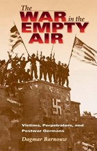 Cover art for The War in the Empty Air: Victims, Perpetrators, and Postwar Germans