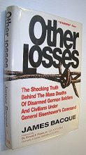 Cover art for OTHER LOSSES: The Shocking Truth Behind the Mass Deaths of Disarmed German Soldiers and Civilians Under General Eisenhower's Command