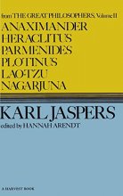 Cover art for Anaximander, Heraclitus, Parmenides, Plotinus, Laotzu, Nagarjuna (Harvest Book, Hb 288)