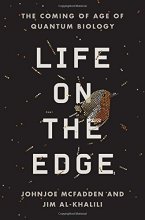 Cover art for Life on the Edge: The Coming of Age of Quantum Biology