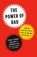 Cover art for The Power of Bad: How the Negativity Effect Rules Us and How We Can Rule It
