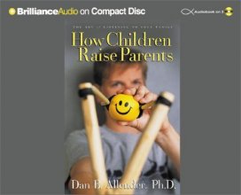 Cover art for How Children Raise Parents: The Art of Listening to Your Family
