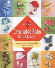 Cover art for Crocheted Baby: Hats & Booties: Over 25 Patterns for Little Heads and Toes―Newborn to 12 Months