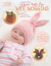Cover art for Warm Hats for Wee Noggins-19 Knit Designs Sized for Preemie to 12 Months