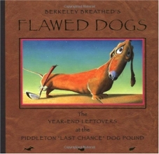 Cover art for Flawed Dogs: The Year End Leftovers at the Piddleton "Last Chance" Dog Pound
