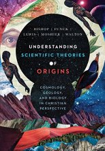 Cover art for Understanding Scientific Theories of Origins: Cosmology, Geology, and Biology in Christian Perspective (BioLogos Books on Science and Christianity)