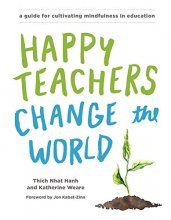 Cover art for Happy Teachers Change the World: A Guide for Cultivating Mindfulness in Education