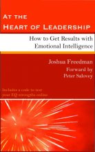Cover art for At the Heart of Leadership: How to Get Results with Emotional Intelligence