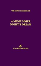 Cover art for A Midsummer Night's Dream: Playgoer's Edition (ARDEN SHAKESPEARE PLAYGOER'S EDITION)