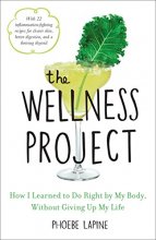 Cover art for The Wellness Project: How I Learned to Do Right by My Body, Without Giving Up My Life