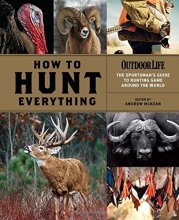 Cover art for How to Hunt Everything (Outdoor Life)