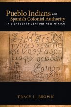 Cover art for Pueblo Indians and Spanish Colonial Authority in Eighteenth-Century New Mexico