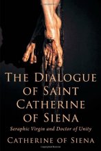 Cover art for The Dialogue of St. Catherine of Siena, Seraphic Virgin and Doctor of Unity