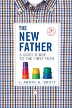 Cover art for The New Father: A Dad's Guide to the First Year