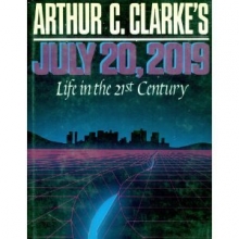 Cover art for Arthur C. Clarke's July 20, 2019: Life in the 21st Century (Omni Book)