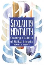 Cover art for Sexuality Mentality: Creating a Culture of Biblical Integrity