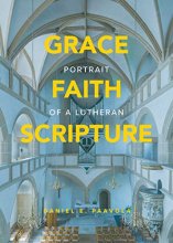 Cover art for Grace, Faith, Scripture: Portrait of a Lutheran