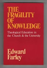 Cover art for Fragility of Knowledge: Theological Education in the Church and the University