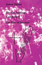 Cover art for The Reconciling Community: The Rite of Penance (Studies in the Reformed Rites of the Church)