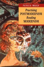 Cover art for Practicing Postmodernism/Reading Modernism (Interrogating Texts)