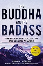 Cover art for The Buddha and the Badass: The Secret Spiritual Art of Succeeding at Work