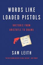 Cover art for Words Like Loaded Pistols: Rhetoric from Aristotle to Obama