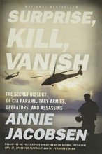 Cover art for Surprise, Kill, Vanish: The Secret History of CIA Paramilitary Armies, Operators, and Assassins