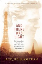 Cover art for And There Was Light: The Extraordinary Memoir of a Blind Hero of the French Resistance in World War II