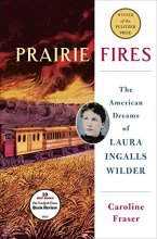 Cover art for Prairie Fires: The American Dreams of Laura Ingalls Wilder