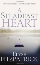Cover art for A Steadfast Heart: Experiencing God's Comfort in Life's Storms [With CD]