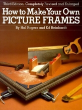 Cover art for How to Make Your Own Picture Frames, Revised and Enlarged 3rd Edition