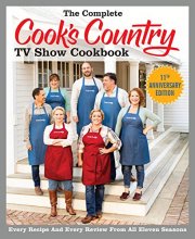 Cover art for The Complete Cook's Country TV Show Cookbook Season 11: Every Recipe and Every Review from All Eleven Seasons (COMPLETE CCY TV SHOW COOKBOOK)