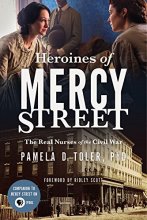 Cover art for Heroines of Mercy Street: The Real Nurses of the Civil War
