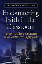 Cover art for Encountering Faith in the Classroom: Turning Difficult Discussions into Constructive Engagement
