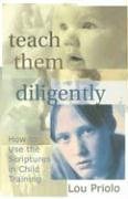 Cover art for Teach Them Diligently: How to Use the Scriptures in Child Training