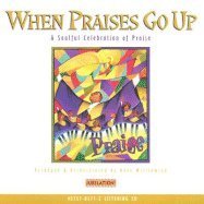 Cover art for When Praises Go Up: A Soulful Celebration of Praise
